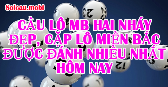 Cầu lô miền bắc đẹp nhất hôm nay