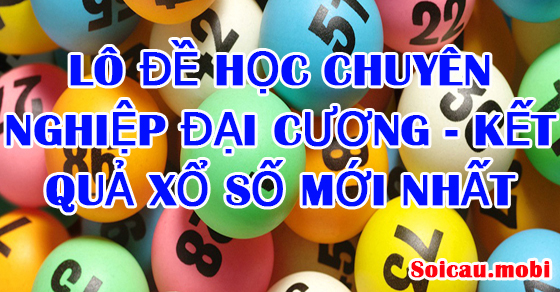 Lô đề học chuyên nghiệp đại cương - kết quả xổ số mới nhất