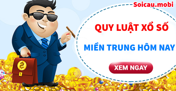 Quy luật xổ số miền Trung hôm nay chính xác nhất