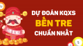 Dự đoán xổ số Bến Tre 11/08/2026- Soi cầu XSBT ngày 11/08/2026